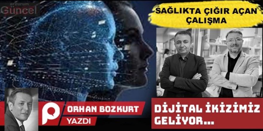 Dijital ikizimiz geliyor!