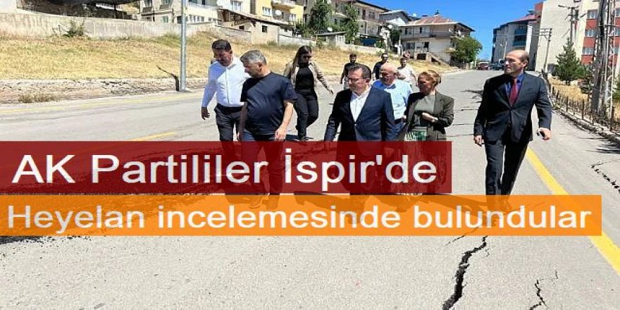 İspir'de heyelan alarmı: Ak partiler incelemede