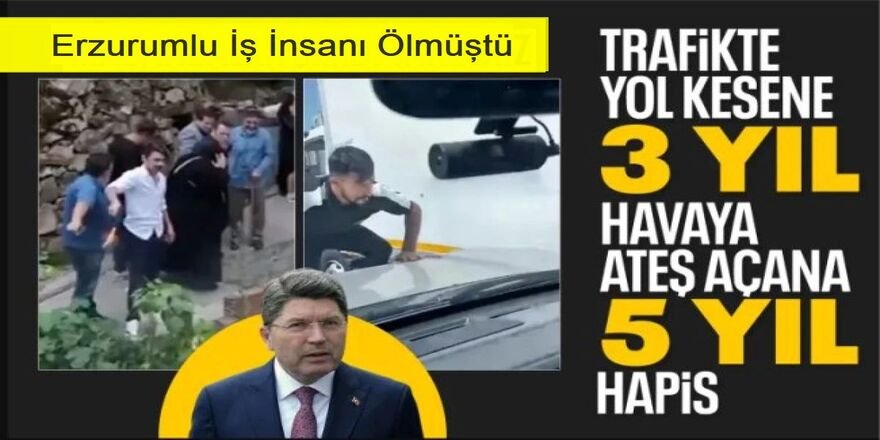 Erzurumlu iş insanının ölümü ağır celar getiriyor