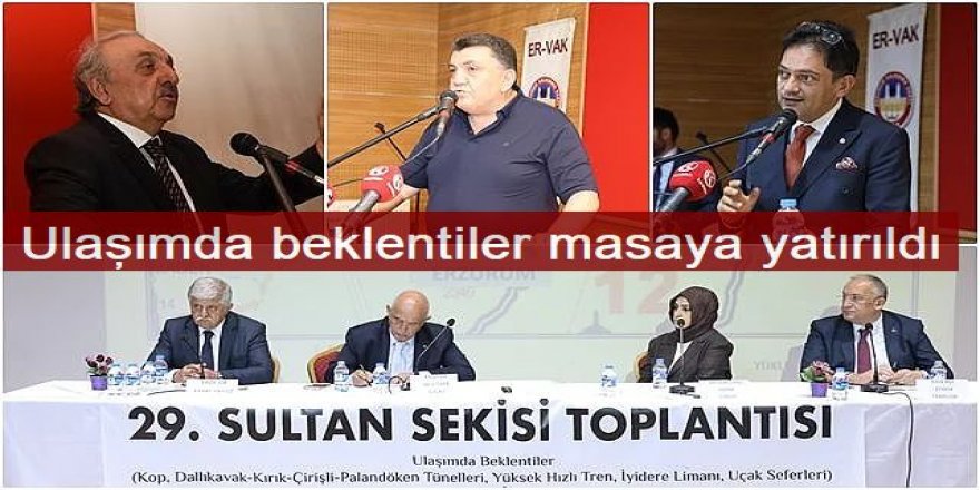 Sultan Sekisi İspir'de: Ulaşımda beklentiler masaya yatırıldı