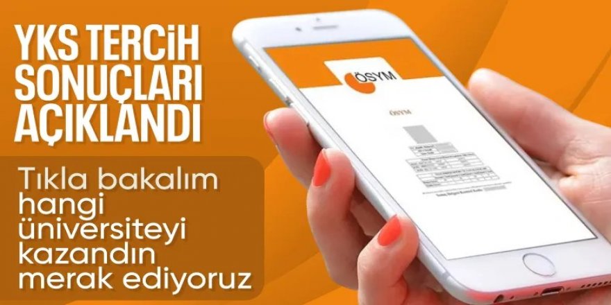 YKS tercih sonuçları açıklandı