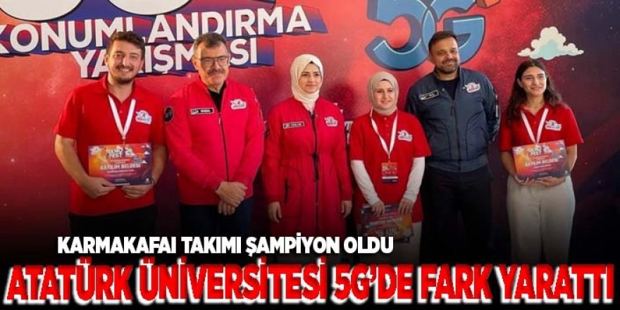 Atatürk Üniversitesi 5G’de Türkiye birincisi