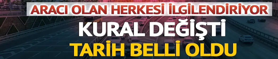 Aracı olan herkesi ilgilendiriyor!