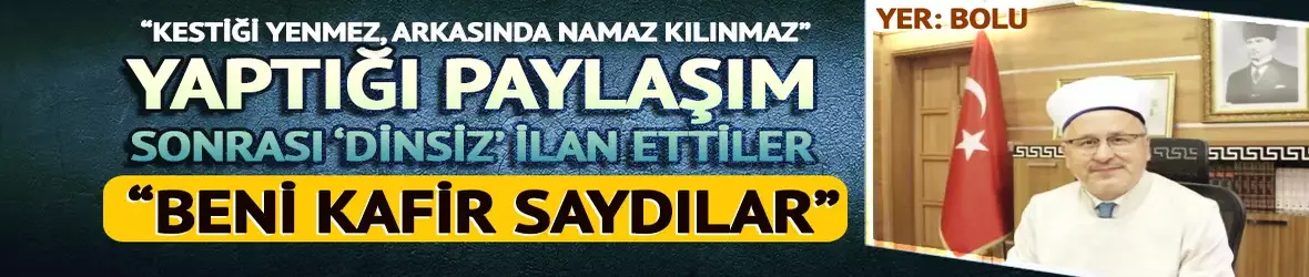 Bolu İl Müftüsü yaptığı paylaşım sonrası 'dinsizlikle' suçlandı!