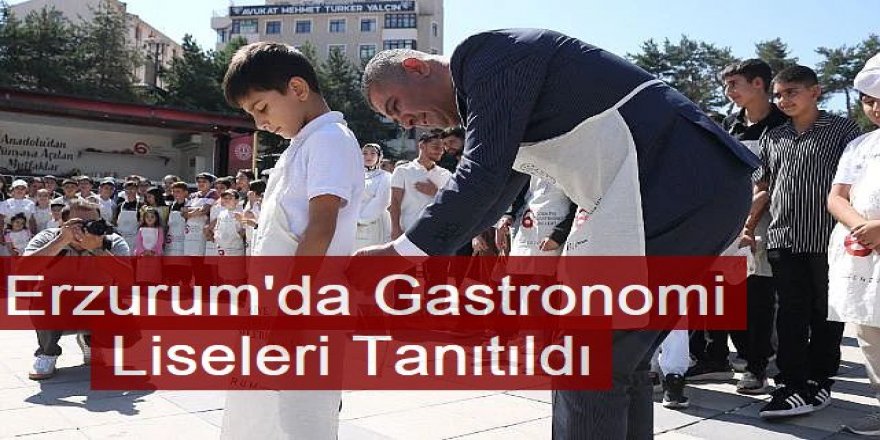 Erzurum'da Gastronomi Liseleri Tanıtıldı