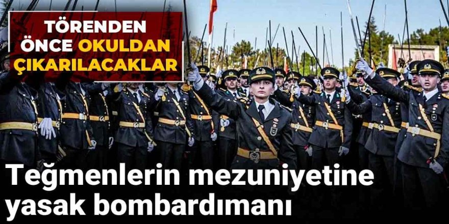 Teğmenlerin mezuniyetine yasak bombardımanı