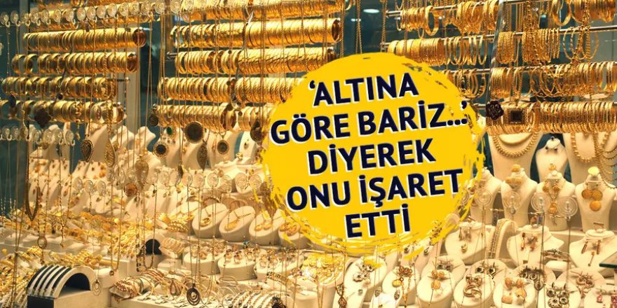 'Altın altın derken...'