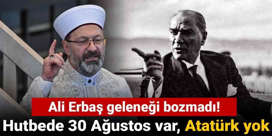 Diyanet'in hutbesinde 30 Ağustos var, Atatürk yok