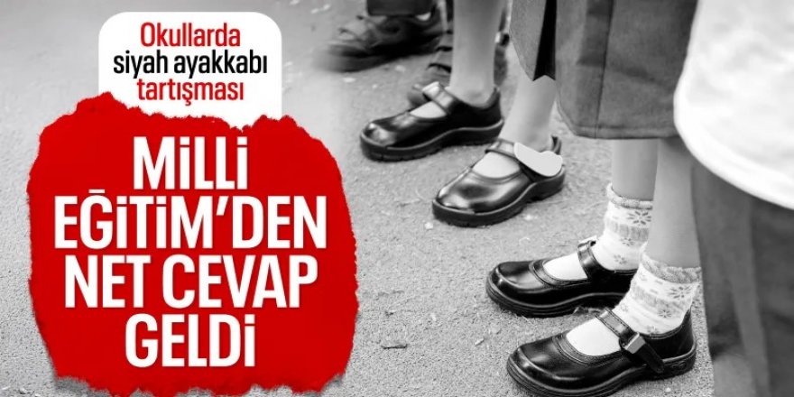 Okullarda siyah ayakkabı zorunluluğu iddiasına MEB'den açıklama