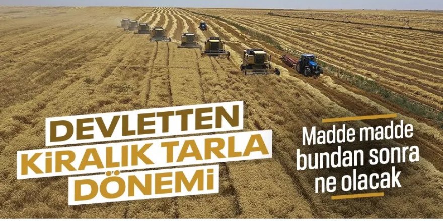 İşlenmeyen tarım arazileri kiraya çıkıyor
