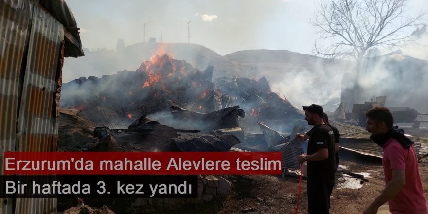 Erzurum'da aynı mahallede bir haftada 3 yangın
