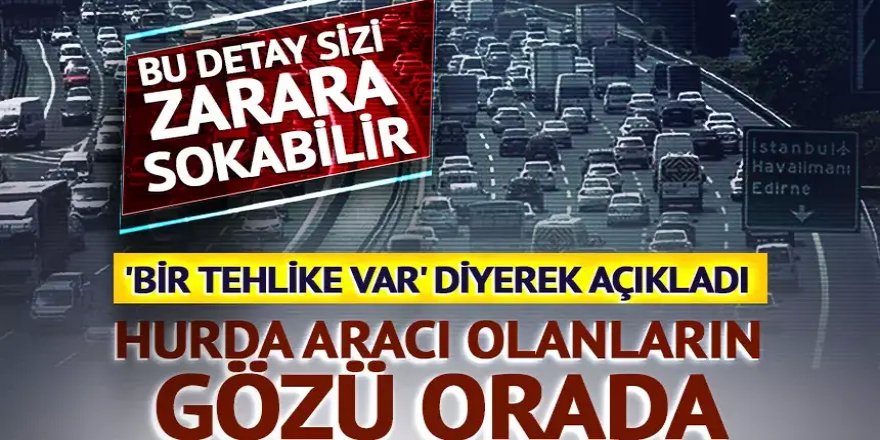 Hurda aracı olanlar Meclis'ten karar bekliyor!