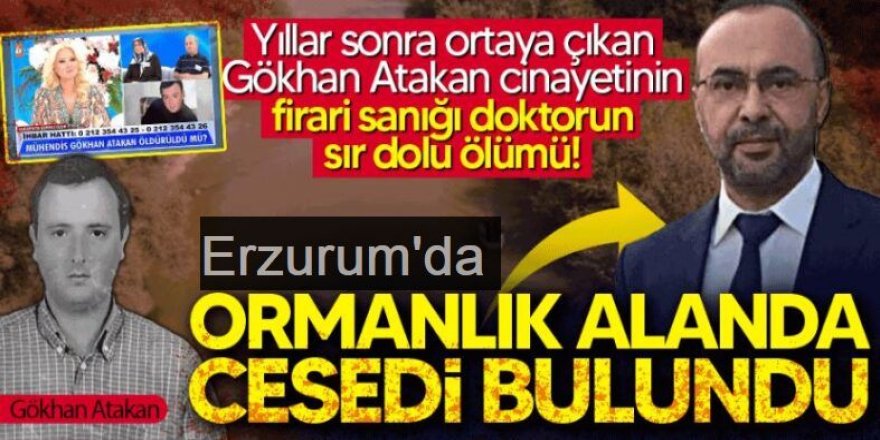 Erzurum'da Ormanda bulunan cesedin kimliği belirlendi