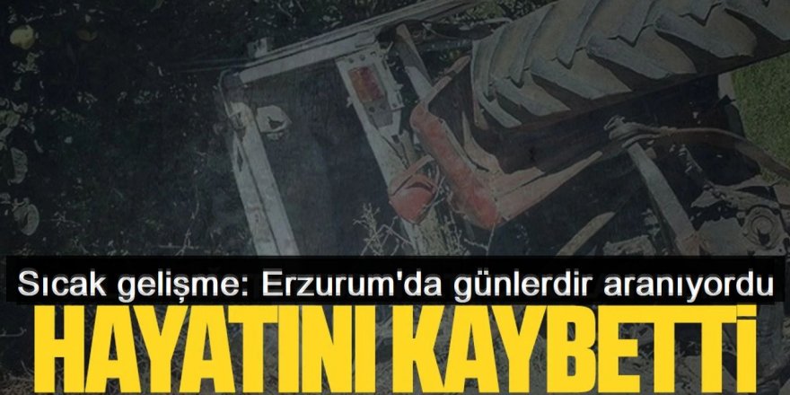 Erzurum'da feci ölüm: Her yerde aranıyordu