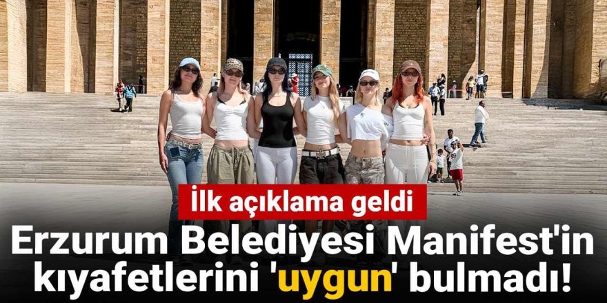 Erzurum Belediyesi Manifest'in kıyafetlerini 'uygun' bulmadı! İlk açıklama geldi