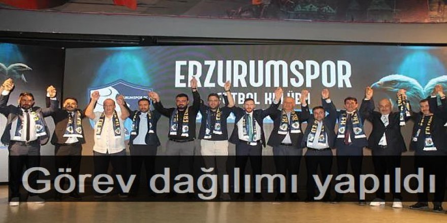 Erzurumspor FK'da görev dağılımı yapıldı