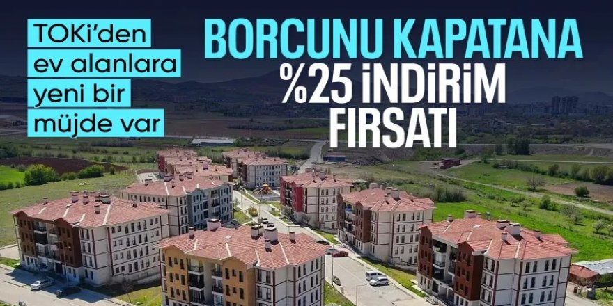 TOKİ'den büyük indirim: Yüzde 25