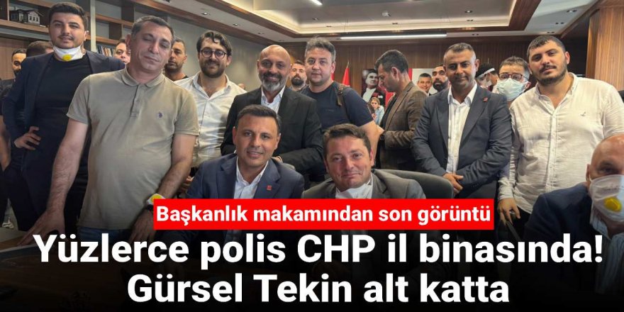 Yüzlerce polis CHP il binasında!