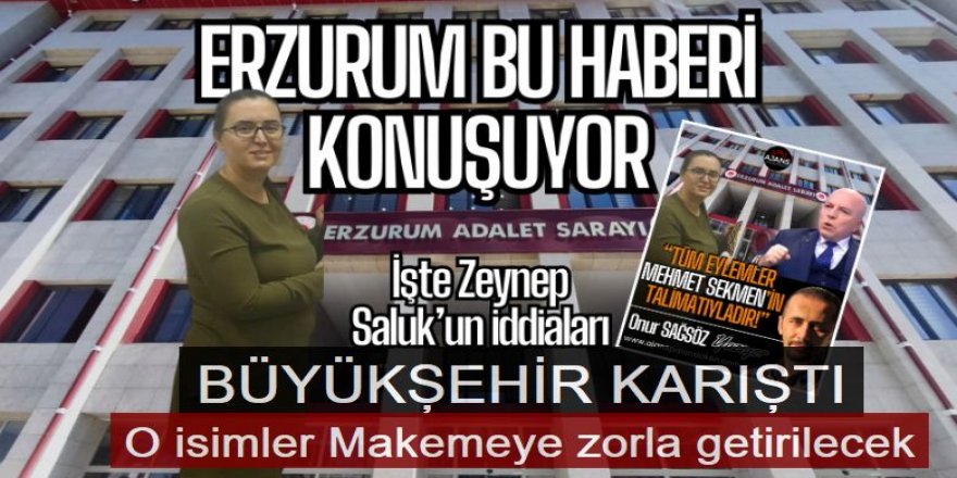 Erzurum Büyükşehir karıştı: Bir çok isim mahkemeye zorla getirilecek