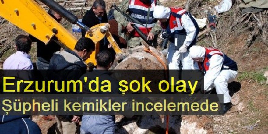 Erzurum'da Kazı yapılan alanda insan kemikleri bulundu