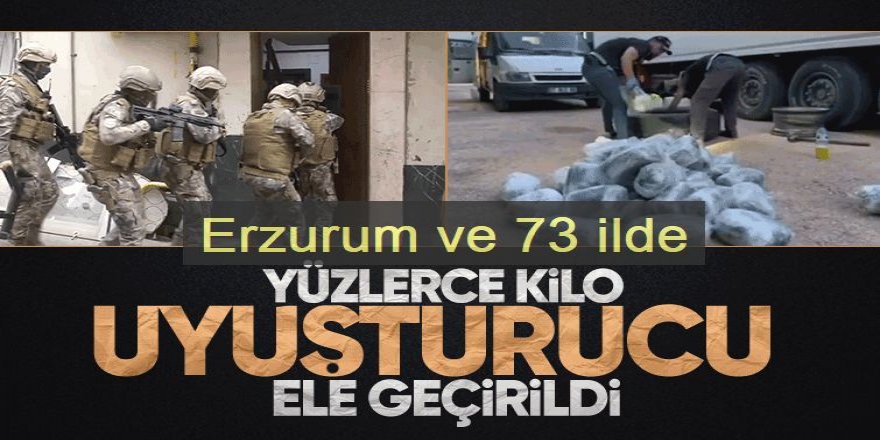 Zehir tacirlerine göz açtırılmıyor:  Erzurum ve 73 ilde