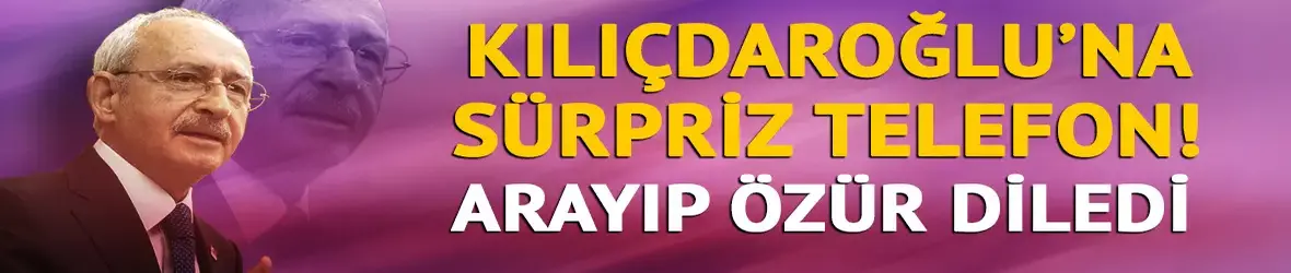 Kılıçdaroğlu'na sürpriz telefon!
