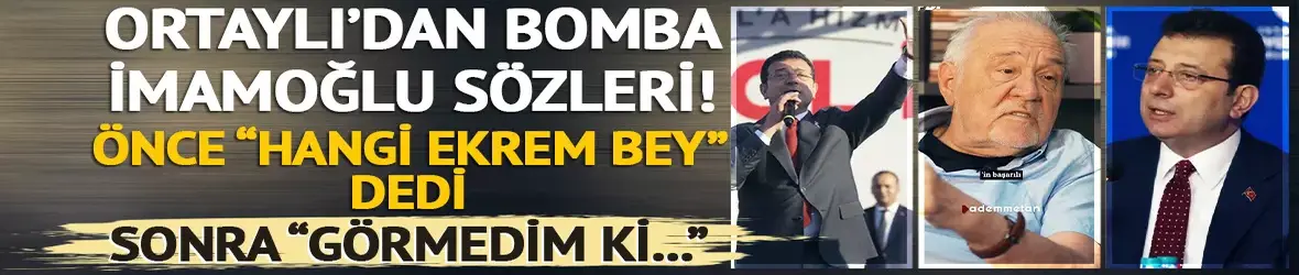 İlber Ortaylı’dan çok konuşulacak İmamoğlu çıkışı!