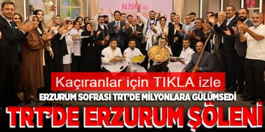 Erzurum'u TRT stüdyosuna taşıdılar