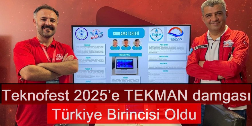 Tekman, Teknofest 2025’te Türkiye Birincisi Oldu