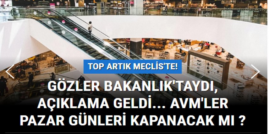 AVM'ler pazar günleri kapanacak mı ?