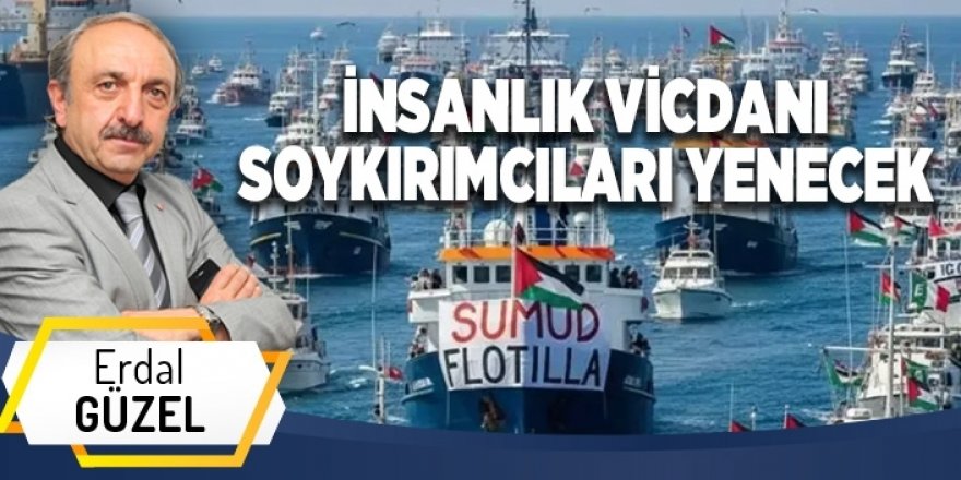İNSANLIK VİCDANI SOYKIRIMCILARI YENECEK