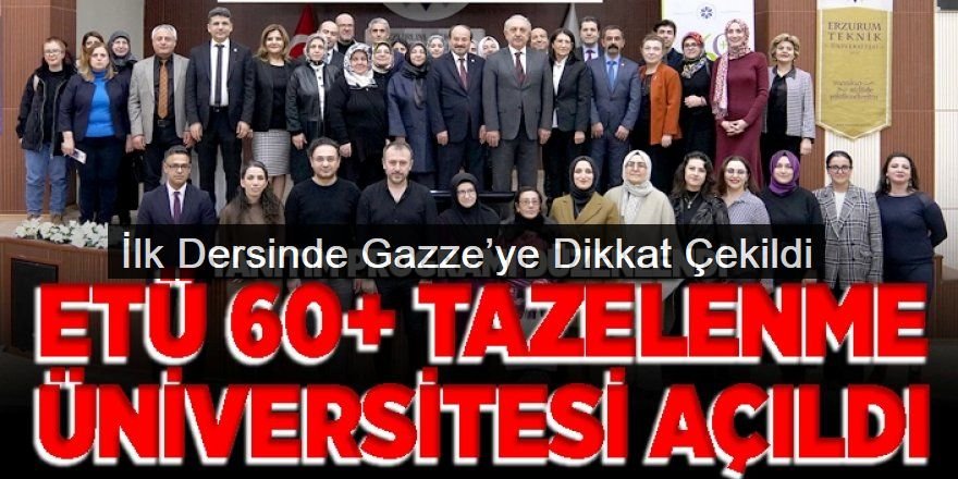 60+ Tazelenme Üniversitesi’nin İlk Dersi Gazze