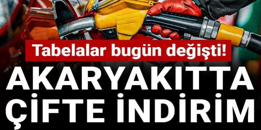 Akaryakıtta çifte indirim: Tabelalar bugün değişti!