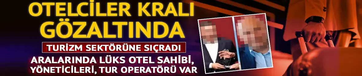 Turizm sektöründe operasyon!