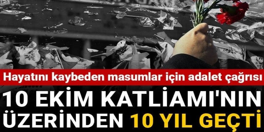 10 Ekim Gar Katliamının üzerinden 10 yıl geçti