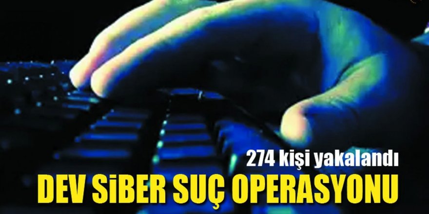 Erzurum ve 24 ilde Siber suçlara yönelik operasyon: 274 şüpheli yakalandı