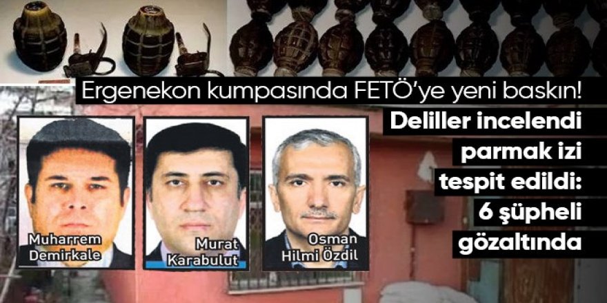 Ergenekon kumpasından FETÖ’nün parmak izi çıktı!