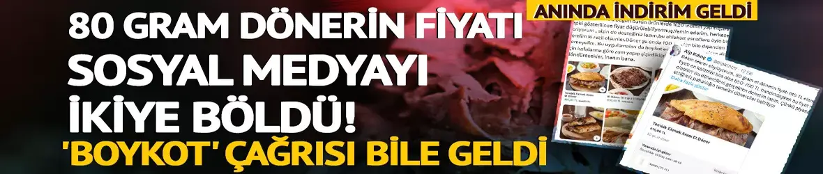 80 gram dönerin fiyatı sosyal medyayı ikiye böldü!