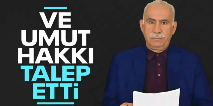 Öcalan 'Umut Hakkı' istedi
