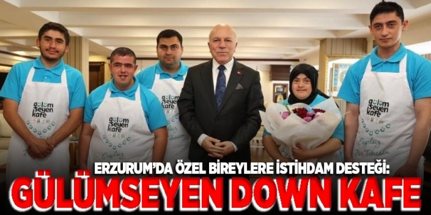 Erzurum'da Gülümseyen Down kafe