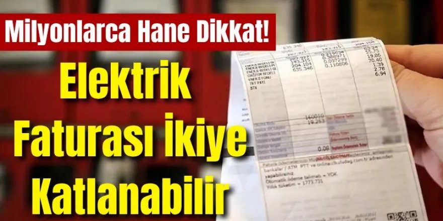AKP'nin 'gizli' elektrik zammı: Elektrik faturaları 45 milyonu çarpacak!