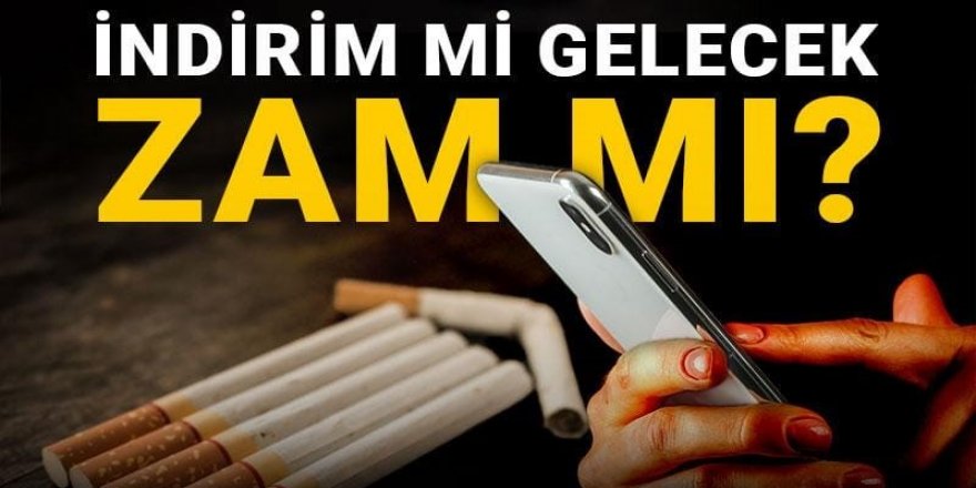 Sigara ve cep telefonlarında ÖTV düzenlemesi!