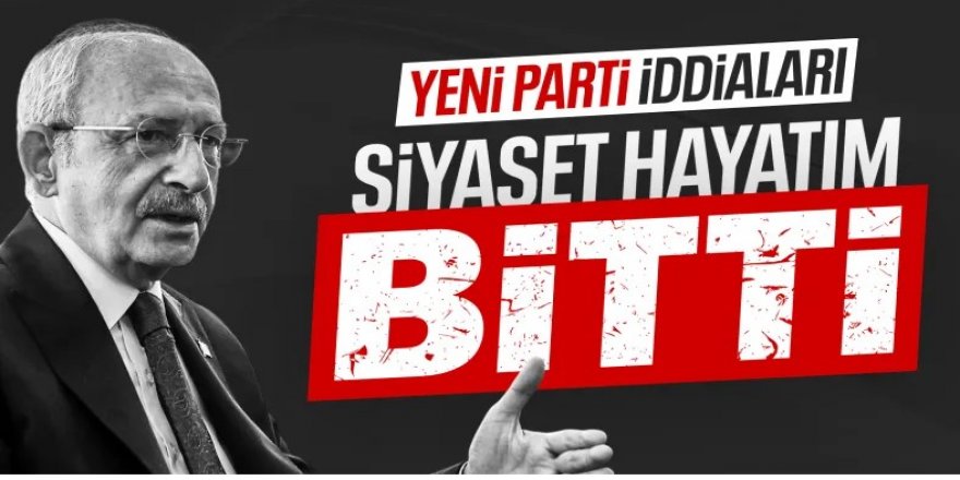 Kemal Kılıçdaroğlu sessizliğini bozdu: Siyasete devam etme planımız yok