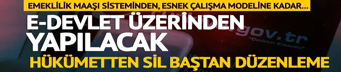 e-Devlet üzerinden yapılacak!