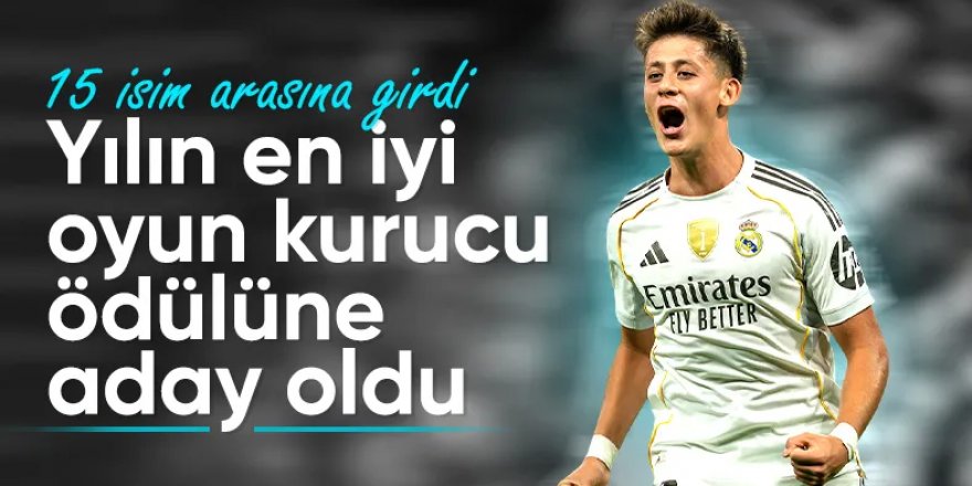 Arda Güler, büyük ödüle aday oldu!