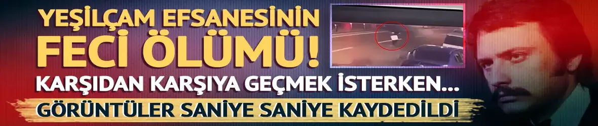 Yeşilçam efsanesi Engin Çağlar'ın feci ölümü!