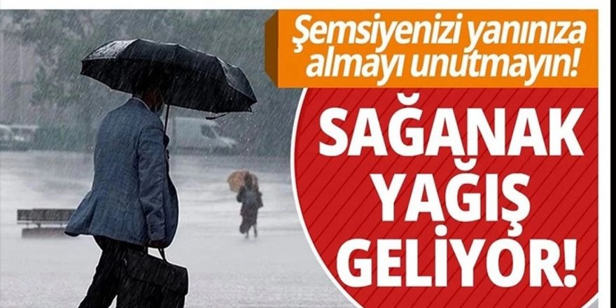 Dikkat! Yağışlar geliyor
