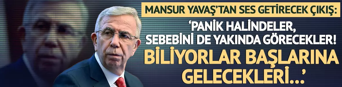 Mansur Yavaş’tan ses getirecek çıkış