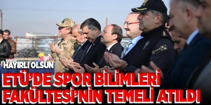 ETÜ’de Spor Bilimleri Fakültesi’nin temeli atıldı