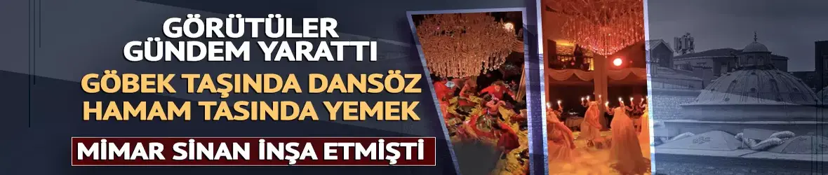 Göbek taşında dansöz, hamam tasında yemek...